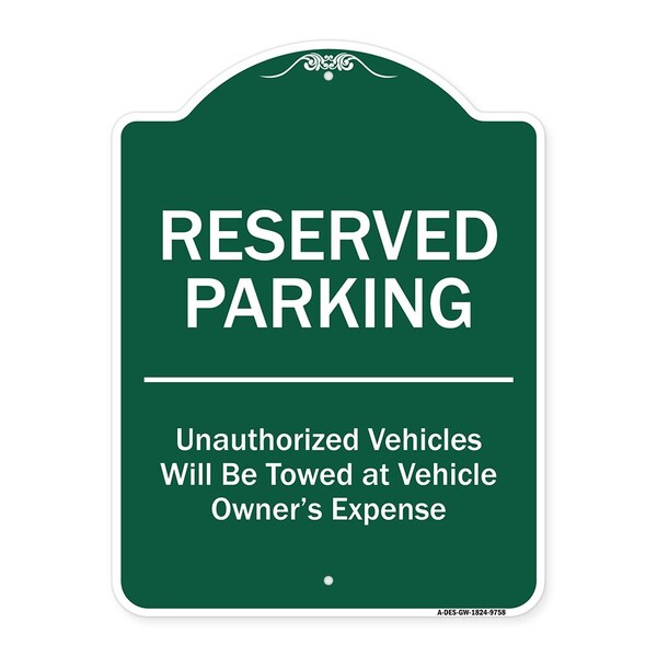 Reserved Parking Unauthorized Vehicles Towed Vehicle Owners Expense Alum, 18" L, 24" H, GW-1824-9758